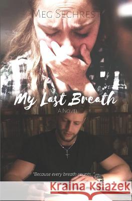 My Last Breath Meg Sechrest 9781729136270 Independently Published - książka