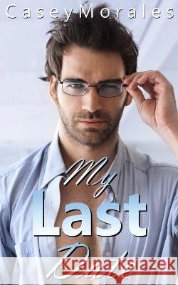 My Last Date Casey Morales Carley Slattery  9798986027852 3aussies Press - książka