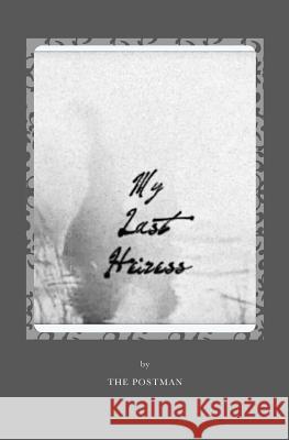 My Last Heiress The Postman 9781451505016 Createspace - książka