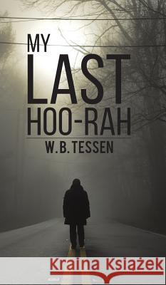 My Last Hoo-Rah W. B. Tessen 9781786295606 Austin Macauley Publishers - książka