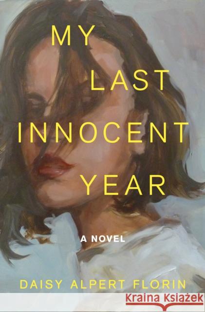 My Last Innocent Year: A Novel Daisy Alpert Florin 9781250857033 Henry Holt and Co. - książka