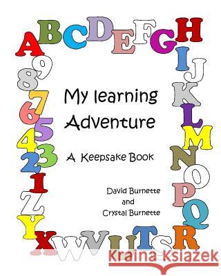 My Learning Adventure: A Keepsake Book Crystal Burnette David Burnette 9781728669533 Independently Published - książka