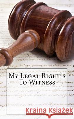 My Legal Right's To Witness: 1st Ammendment Right's Yeager, Michael H. 9781514162538 Createspace - książka