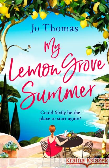 My Lemon Grove Summer: Escape to Sicily and reveal its secrets in this perfect summer read Jo Thomas 9781472246011 Headline Publishing Group - książka