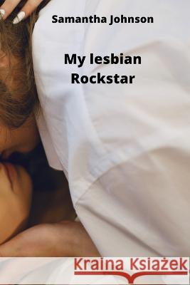 My lesbian Rockstar Samantha Johnson 9788219215965 Samantha Johnson - książka