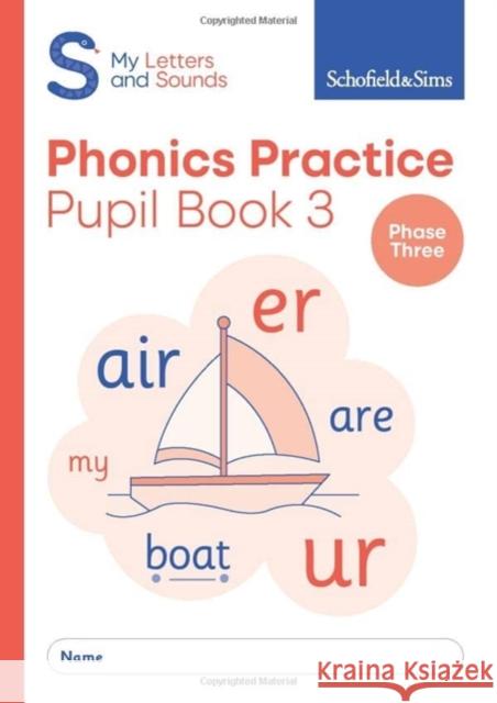 My Letters and Sounds Phonics Practice Pupil Book 3 Schofield & Sims, Carol Matchett 9780721716640 Schofield & Sims Ltd - książka