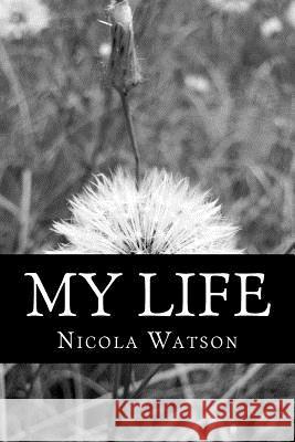 My LIFE Watson, Nicola 9781503056466 Createspace - książka