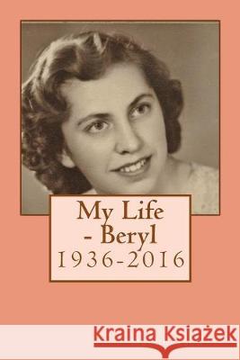 My Life - Beryl Karen Joy Waugh Beryl Joy MacPherso 9781540667182 Createspace Independent Publishing Platform - książka