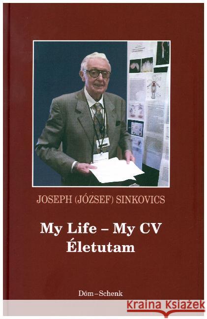 My Life - My CV : Életutam. Englisch/Ungarisch Sinkovics, Joseph G. 9783944850696 Schenk, Passau - książka