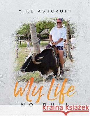 My Life - No Bull Mike Ashcroft 9781959082408 Booktrail Publishing - książka