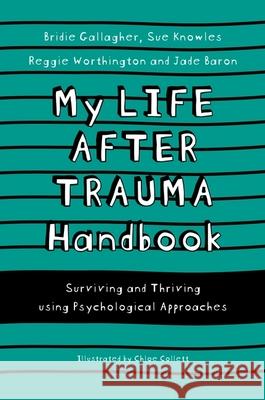 My Life After Trauma Handbook: Surviving and Thriving Using Psychological Approaches Reggie Worthington 9781839971280 Jessica Kingsley Publishers - książka