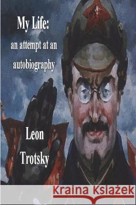 My Life: An Attempt at an Autobiography Leon Trotsky 9781773237480 Must Have Books - książka