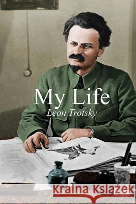 My Life: An Attempt At An Autobiography Leon, Trotsky 9781900007771 Wellred - książka