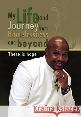 My Life and Journey from Homelessness and Beyond James E., Jr. Wise 9781450033596 Xlibris Corporation - książka