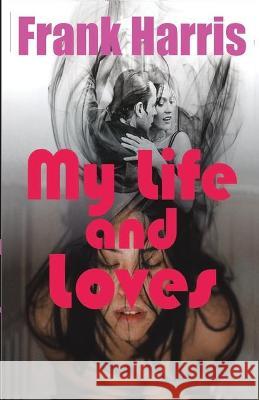 My Life and Loves Harris Frank Harris 9789390354115 Repro Books Limited - książka
