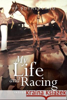 My Life and Racing: Insight Into Racing Sutherland, Vp 9781483661131 Xlibris Corporation - książka