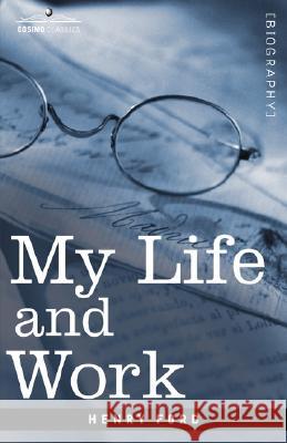 My Life and Work Henry Ford 9781602069350 Cosimo - książka