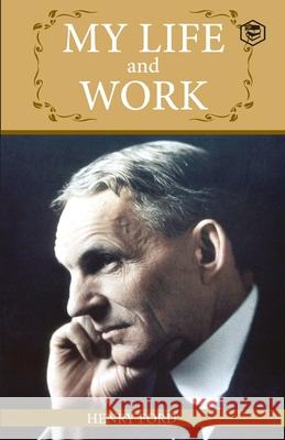 My Life And Work: An Inspirational Saga Of The Automobile Giant Ford Henry Ford 9789390575770 Sanage Publishing House - książka