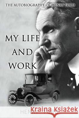 MY Life And Work: The Autobiography Of Henry Ford Ford, Henry 9781518686269 Createspace - książka