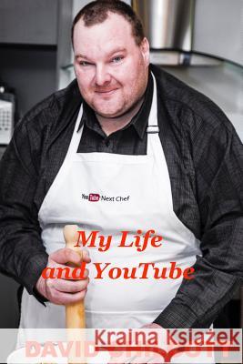 My Life and Youtube David Chilcott 9781312649811 Lulu.com - książka