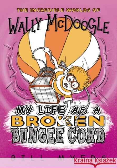 My Life as a Broken Bungee Cord Bill Myers 9780785231196 Thomas Nelson - książka