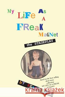 My Life As A Freak Magnet: The Stageplay Leary, Sean 9781537551296 Createspace Independent Publishing Platform - książka