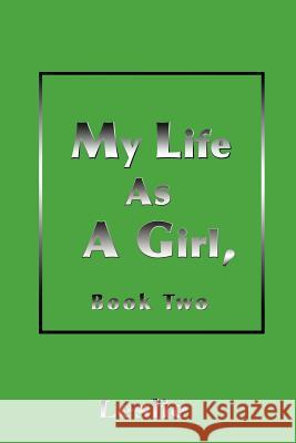My Life as a Girl: Book Two Leslie 9780595188437 Writers Club Press - książka