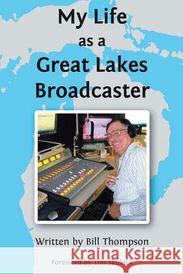 My Life as a Great Lakes Broadcaster Bill Thompson 9781644716533 Covenant Books - książka