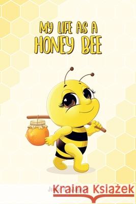 My Life as A Honey Bee Joyce A. Wagner 9781953223678 Rushmore Press LLC - książka