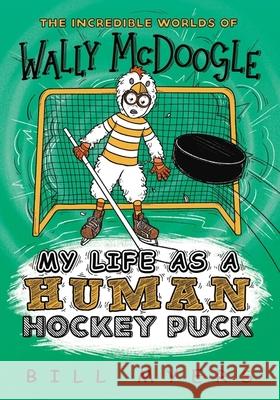 My Life as a Human Hockey Puck Bill Myers 9780785233770 Thomas Nelson - książka