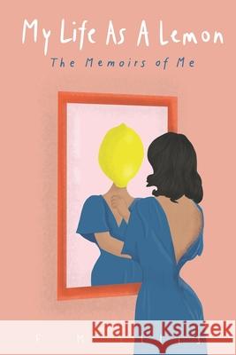 My Life As A Lemon: The Memoirs of Me Fm Ellis 9781734680836 Fatou Ellis - książka