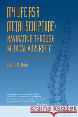 My Life as a Metal Sculpture Carol R. Palo 9781937303181 Luminare Press - książka