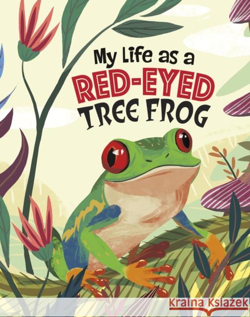 My Life as a Red-Eyed Tree Frog John Sazaklis 9781398248908 Capstone Global Library Ltd - książka