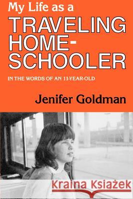 My Life As a Traveling Homeschooler Goldman, Jenifer 9780934623759 Solomon Press - książka