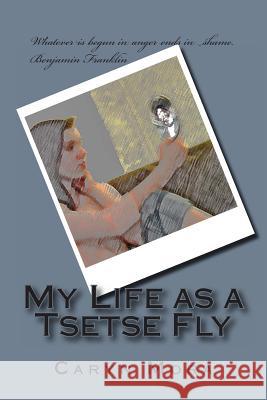 My Life as a Tsetse Fly Caryn Mora 9781499281941 Createspace - książka