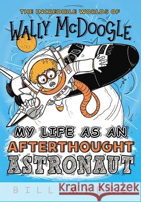 My Life as an Afterthought Astronaut Bill Myers 9780785233800 Thomas Nelson - książka