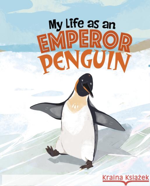 My Life as an Emperor Penguin John Sazaklis 9781398242890 Capstone Global Library Ltd - książka