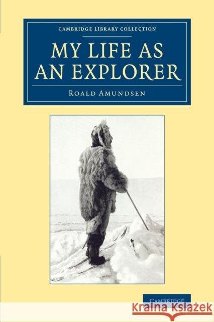 My Life as an Explorer Roald Amundsen 9781108071437 Cambridge University Press - książka