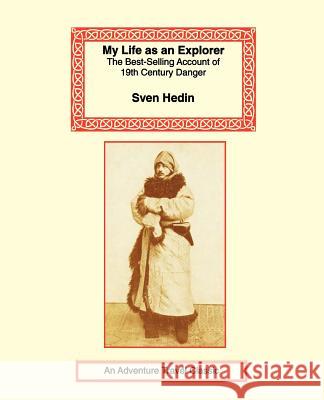 My Life as an Explorer Sven Hedin 9781590480762 Long Riders' Guild Press - książka