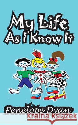 My Life as I Know It Penelope Dyan 9781935630456 Bellissima Publishing - książka