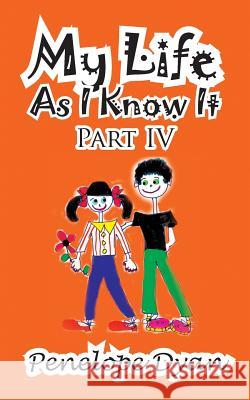 My Life as I Know It--Part IV Penelope Dyan 9781935630517 Bellissima Publishing - książka