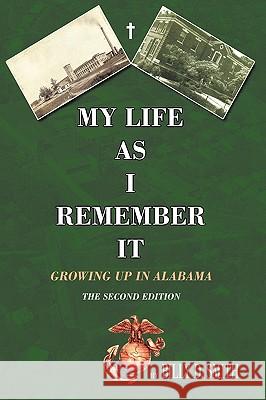 My Life as I Remember It: Growing Up in Alabama Smith, Billy D. 9781449023980 Authorhouse - książka