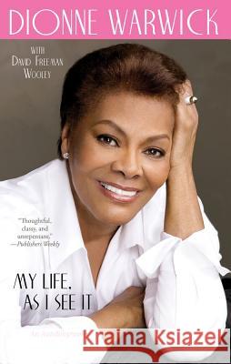 My Life As I See It: An Autobiography Dionne Warwick, David Freeman Wooley 9781439171356 Atria Books - książka