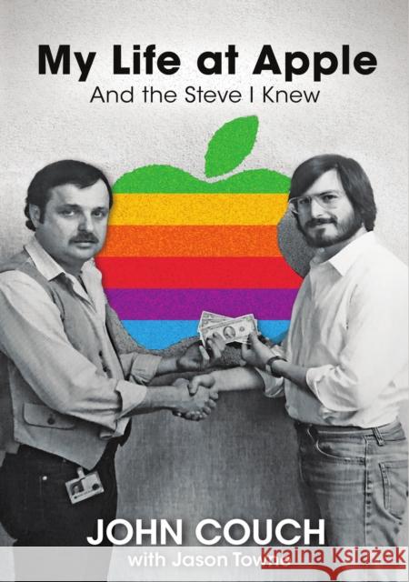 My Life at Apple: And the Steve I Knew John Couch Jason Towne 9781951805845 Waterside Productions - książka