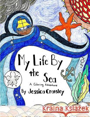 My Life By the Sea Cratsley, Jessica 9781537603421 Createspace Independent Publishing Platform - książka