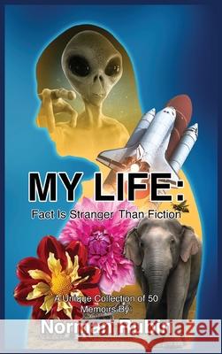 My Life: Fact Is Stranger Than Fiction Norman Rubin 9781965951309 Seraphim Global Media LLC - książka