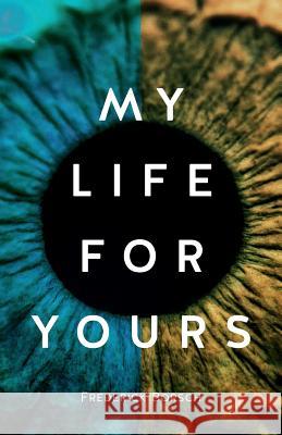 My Life for Yours Frederick Borsch 9781500179298 Createspace - książka