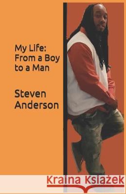 My Life: From a Boy to a Man Steven Anderson 9781687227577 Independently Published - książka