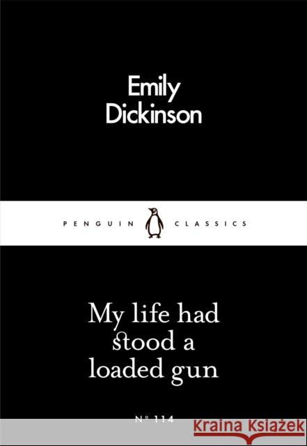 My Life Had Stood a Loaded Gun Emily Dickinson 9780241251409 Penguin Books Ltd - książka