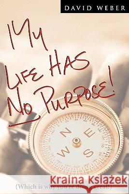 My Life Has No Purpose David Weber 9780557196548 Lulu.com - książka